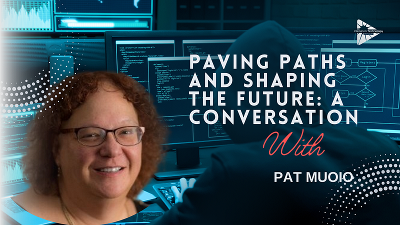 Pat Muoio: A Role Model for Women in Cybersecurity